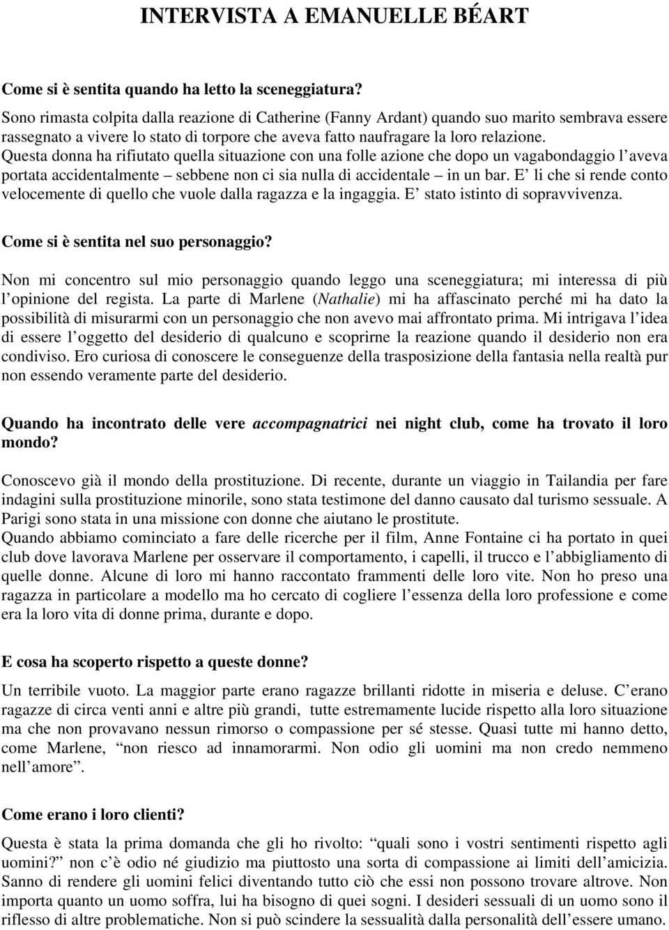 Questa donna ha rifiutato quella situazione con una folle azione che dopo un vagabondaggio l aveva portata accidentalmente sebbene non ci sia nulla di accidentale in un bar.