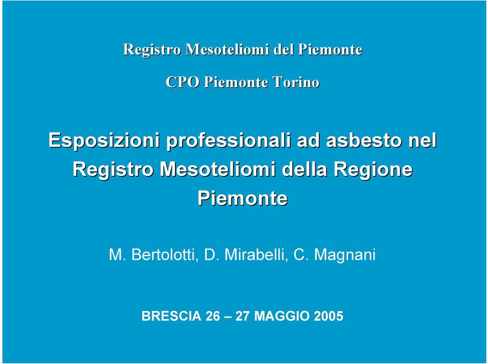 Registro Mesoteliomi della Regione Piemonte M.