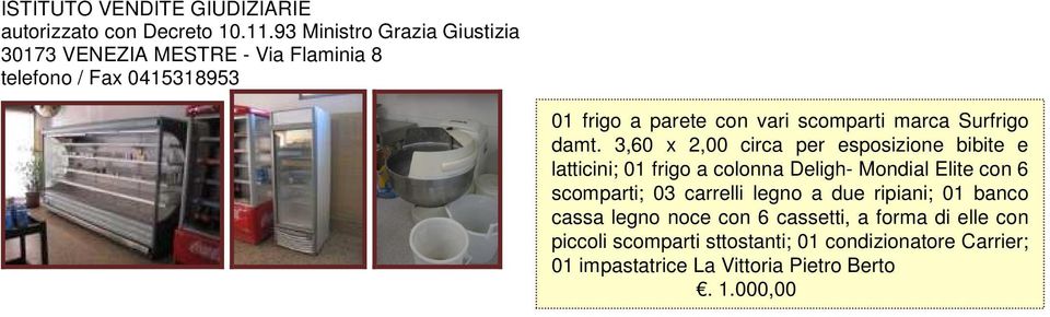 Elite con 6 scomparti; 03 carrelli legno a due ripiani; 01 banco cassa legno noce con 6