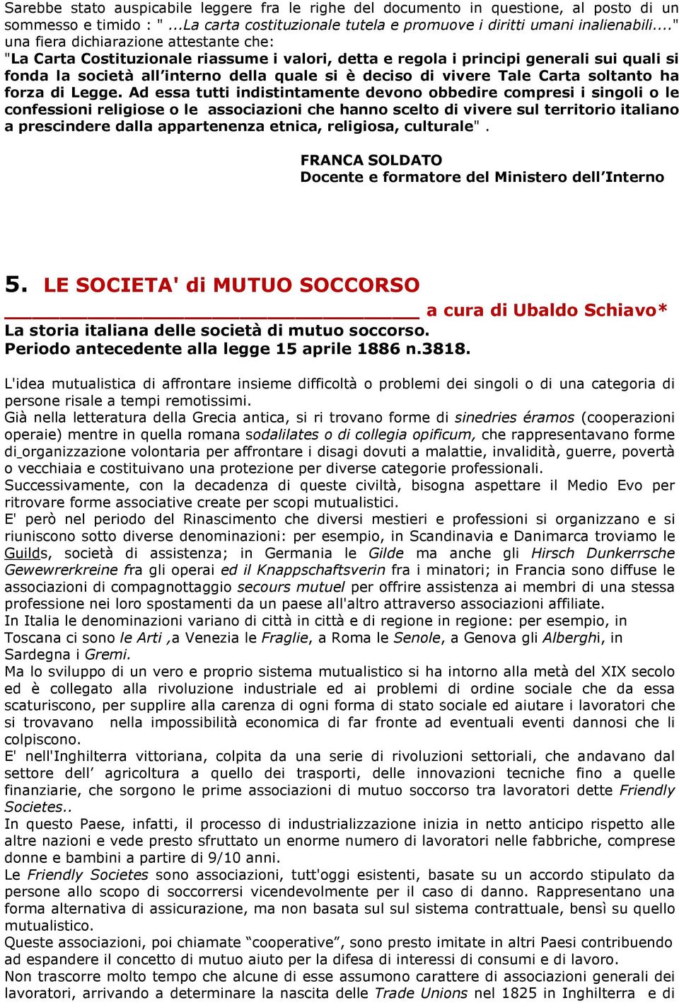 Tale Carta soltanto ha forza di Legge.