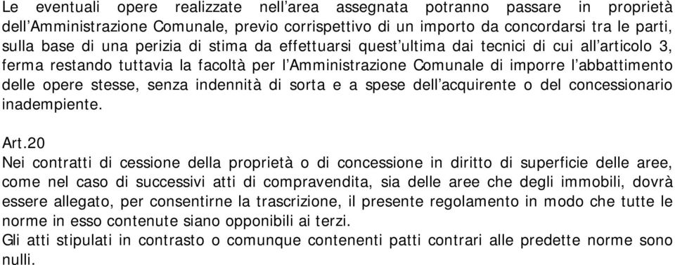 indennità di sorta e a spese dell acquirente o del concessionario inadempiente. Art.