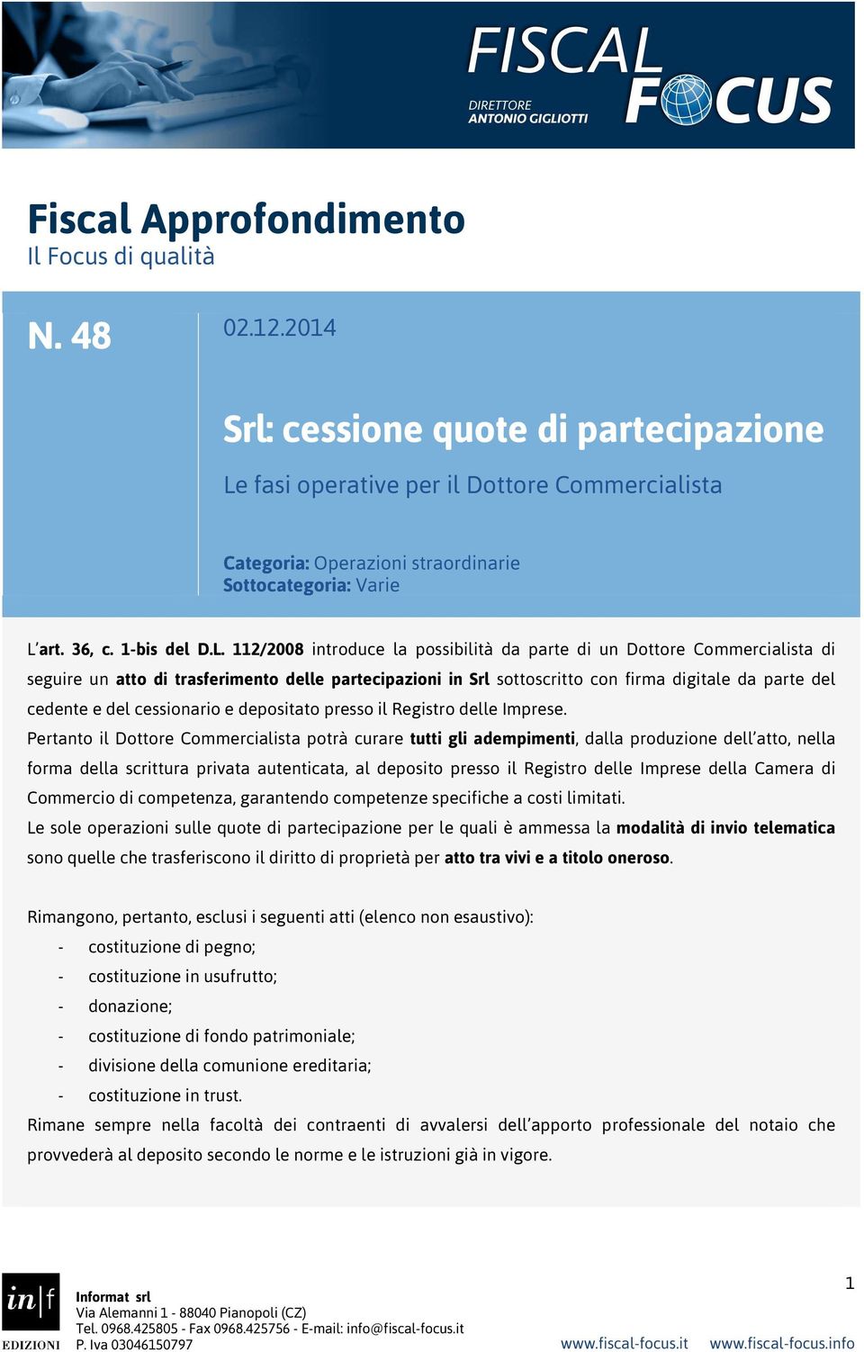 fasi operative per il Dottore Commercialista Categoria: Operazioni straordinarie Sottocategoria: Varie L 