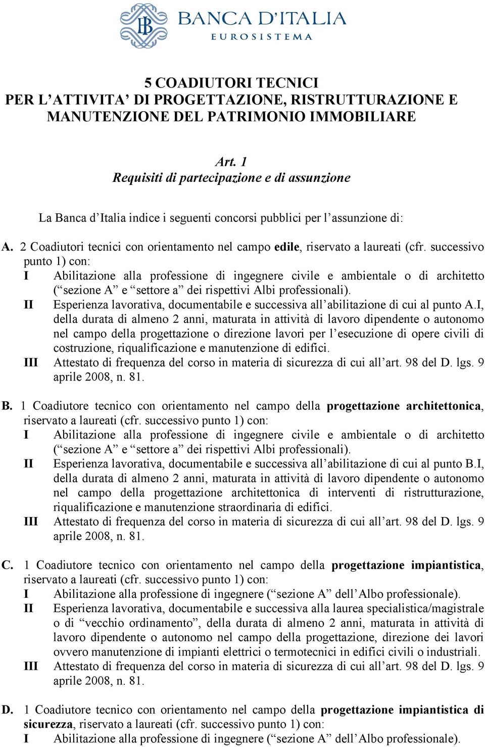 2 Coadiutori tecnici con orientamento nel campo edile, riservato a laureati (cfr.