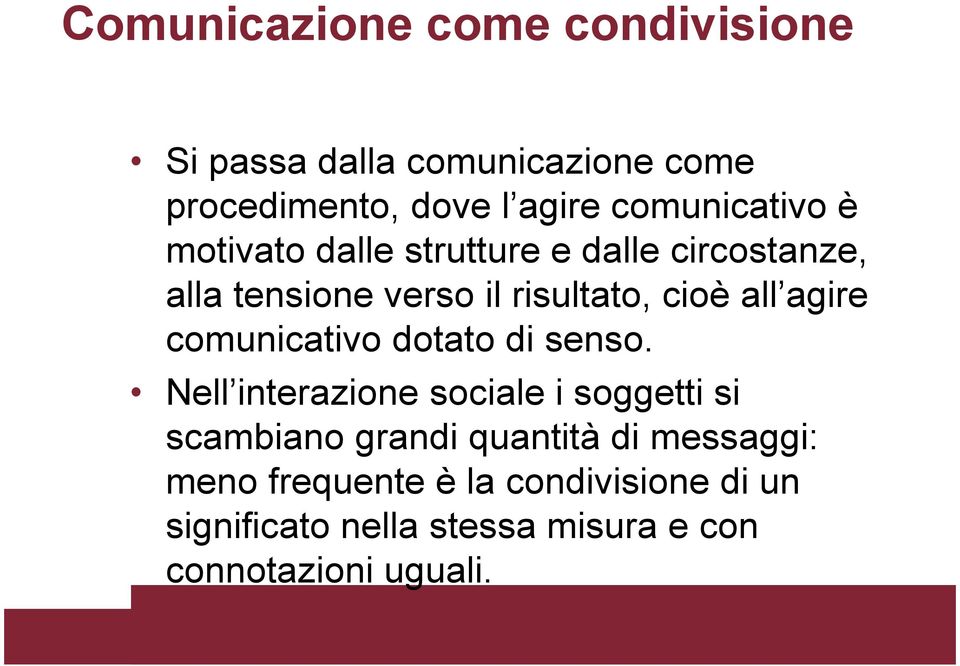 all agire comunicativo dotato di senso.