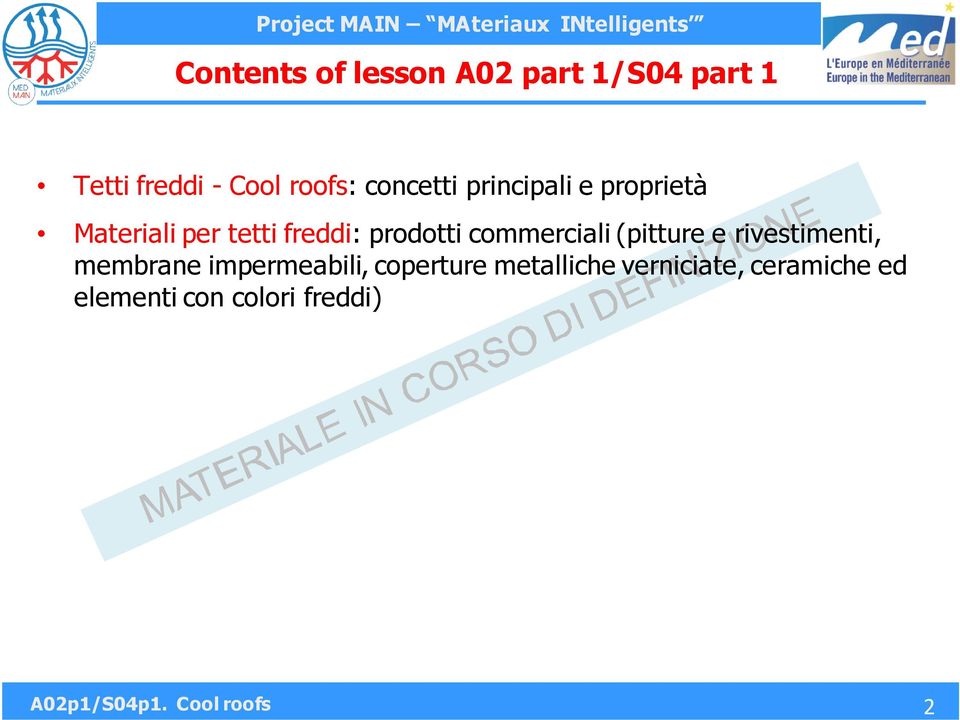 (pitture e rivestimenti, membrane impermeabili, coperture metalliche