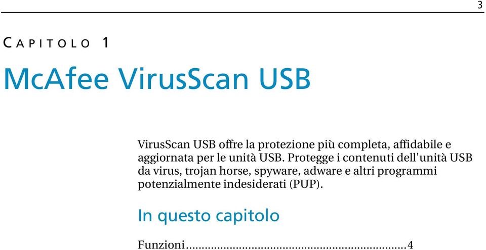 Protegge i contenuti dell'unità USB da virus, trojan horse, spyware,