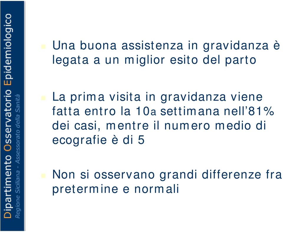 settimana nell 81% dei casi, mentre il numero medio di ecografie