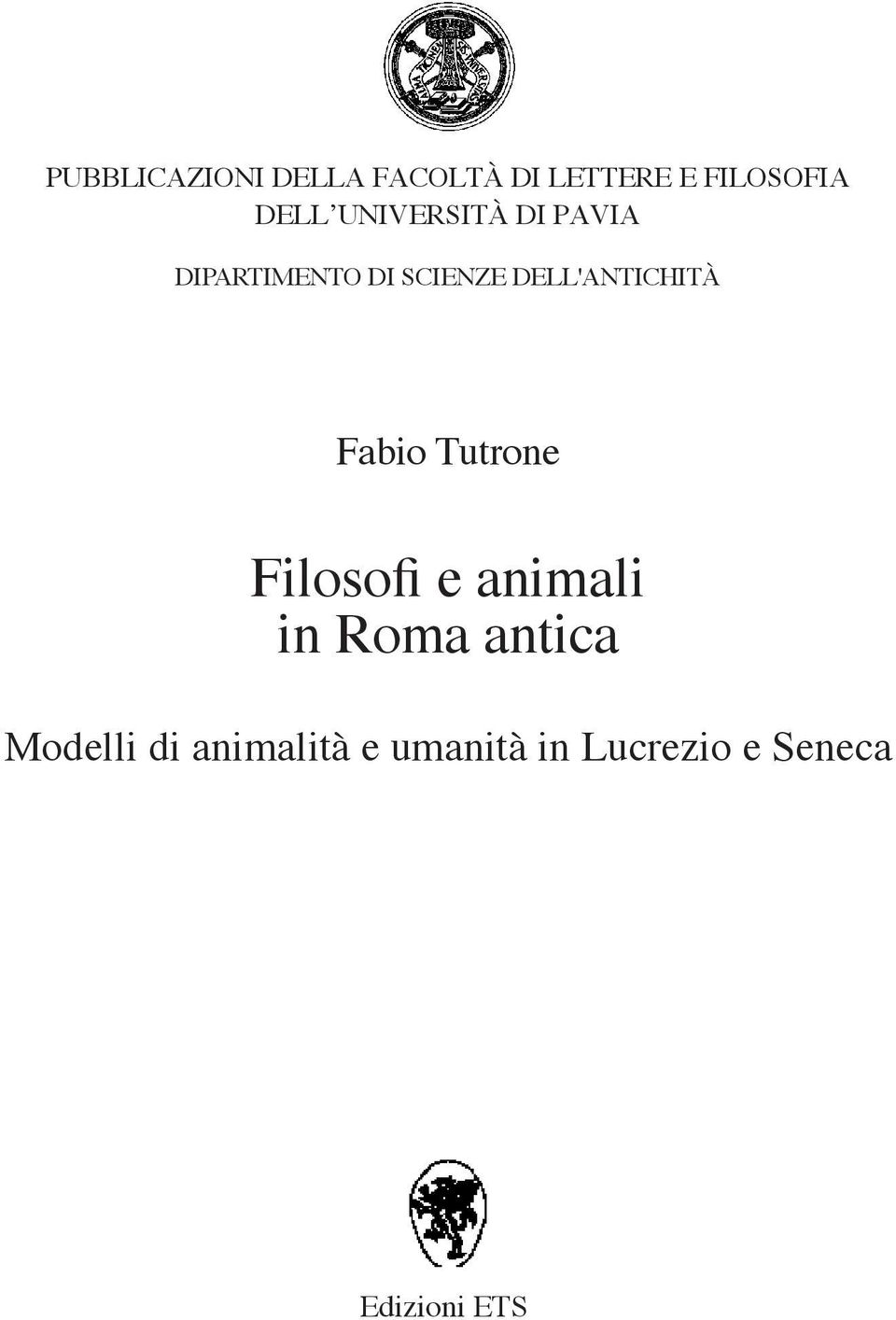 DELL'ANTICHITÀ Fabio Tutrone Filosofi e animali in Roma