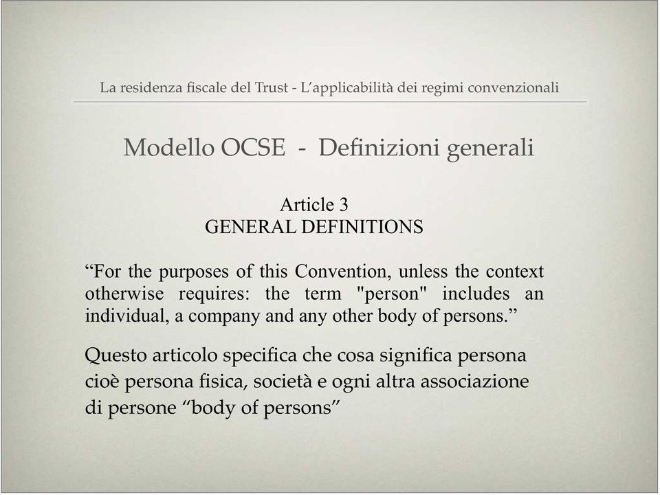 individual, a company and any other body of persons.