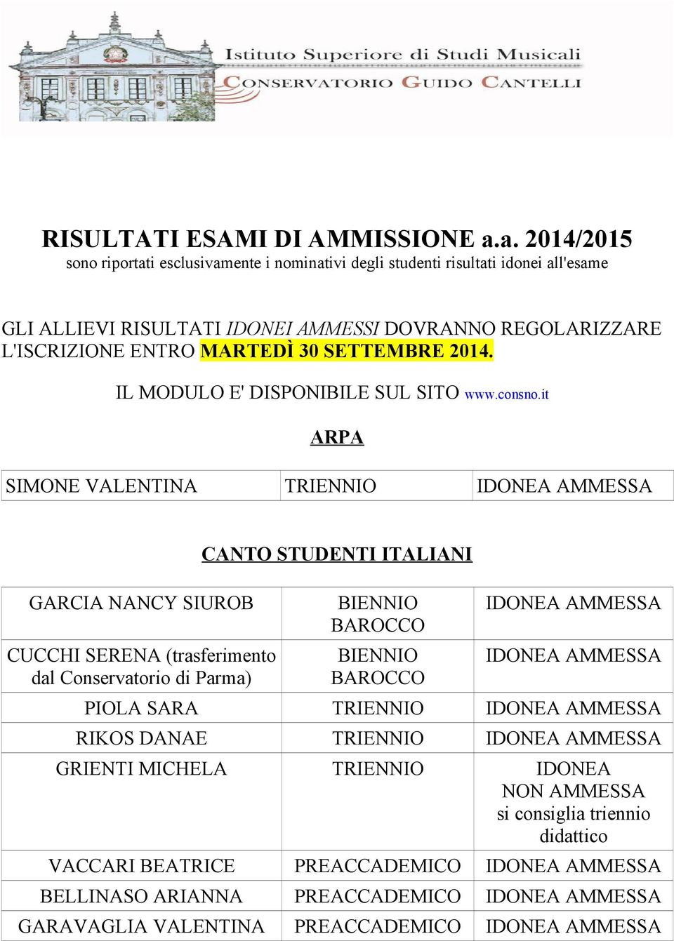 L'ISCRIZIONE ENTRO MARTEDÌ 30 SETTEMBRE 2014. IL MODULO E' DISPONIBILE SUL SITO www.consno.