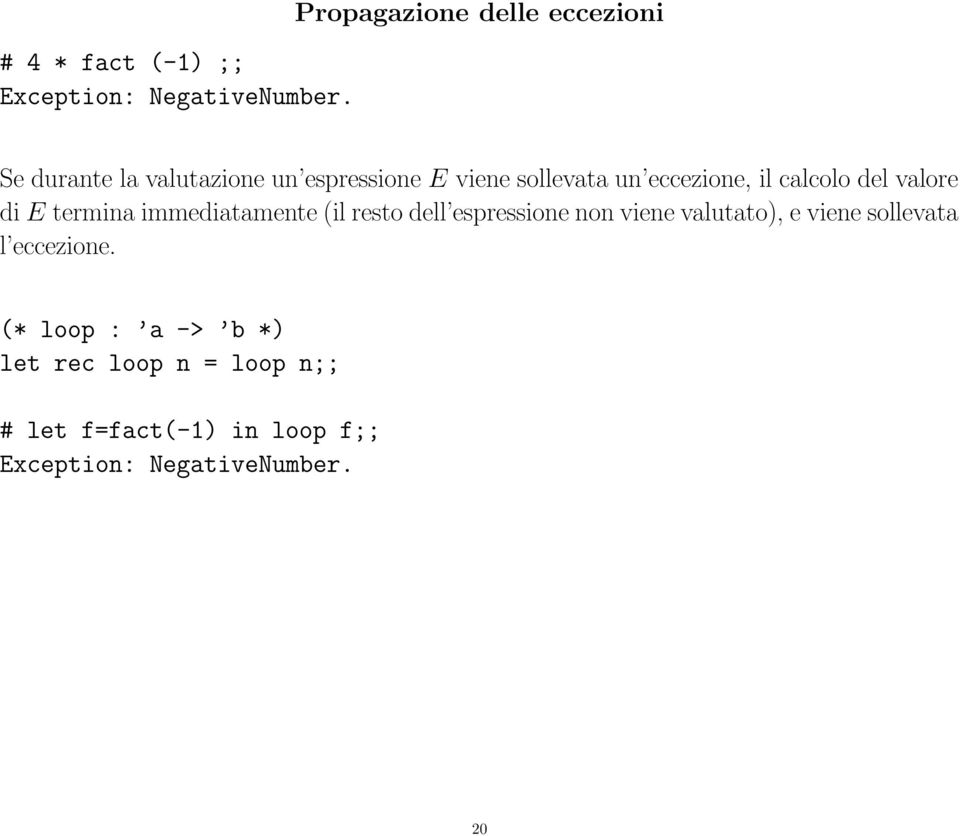 eccezione, il calcolo del valore di E termina immediatamente (il resto dell espressione non