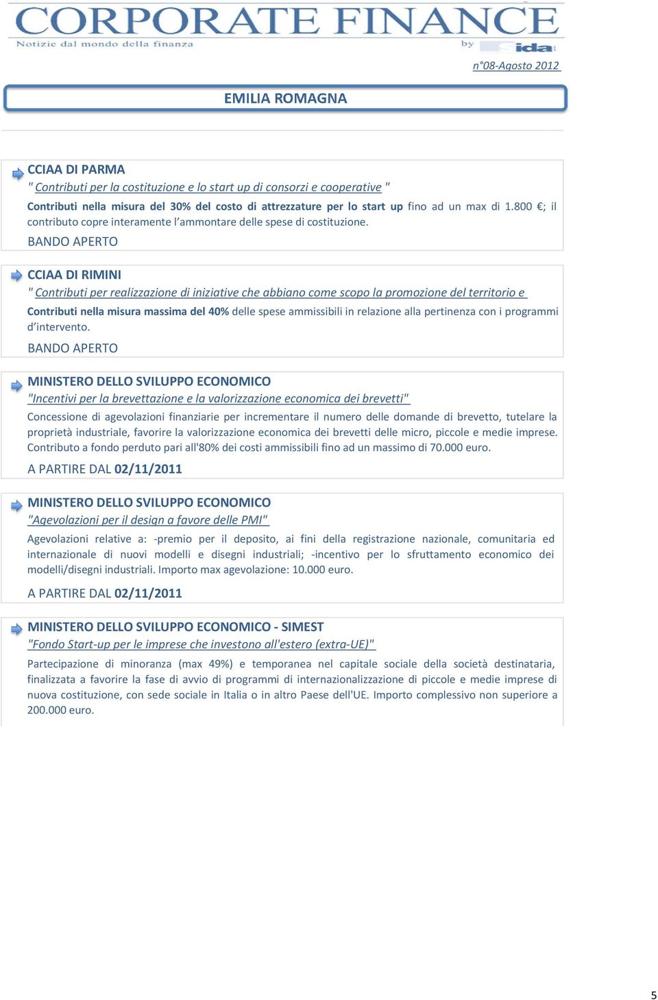 CCIAA DI RIMINI "Contributi per realizzazione di iniziative che abbiano come scopo la promozione del territorio e Contributi nella misura massima del 40% delle spese ammissibili in relazione alla