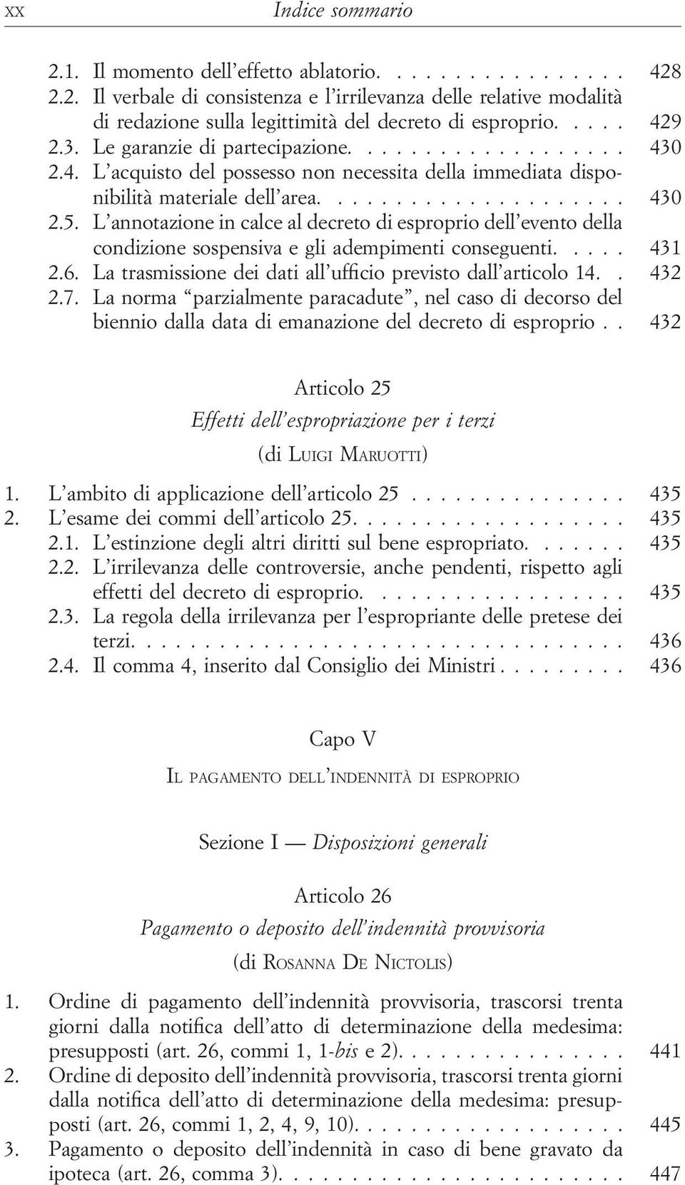 L annotazione in calce al decreto di esproprio dell evento della condizione sospensiva e gli adempimenti conseguenti.... 431 2.6. La trasmissione dei dati all ufficio previsto dall articolo 14.. 432 2.