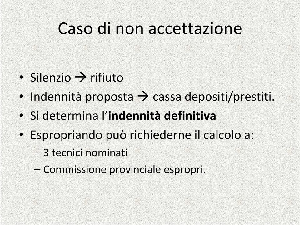 Si determina l indennità definitiva Espropriando può