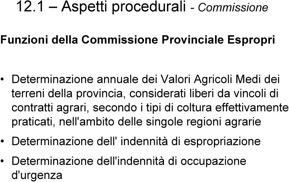 contratti agrari, secondo i tipi di coltura effettivamente praticati, nell'ambito delle singole