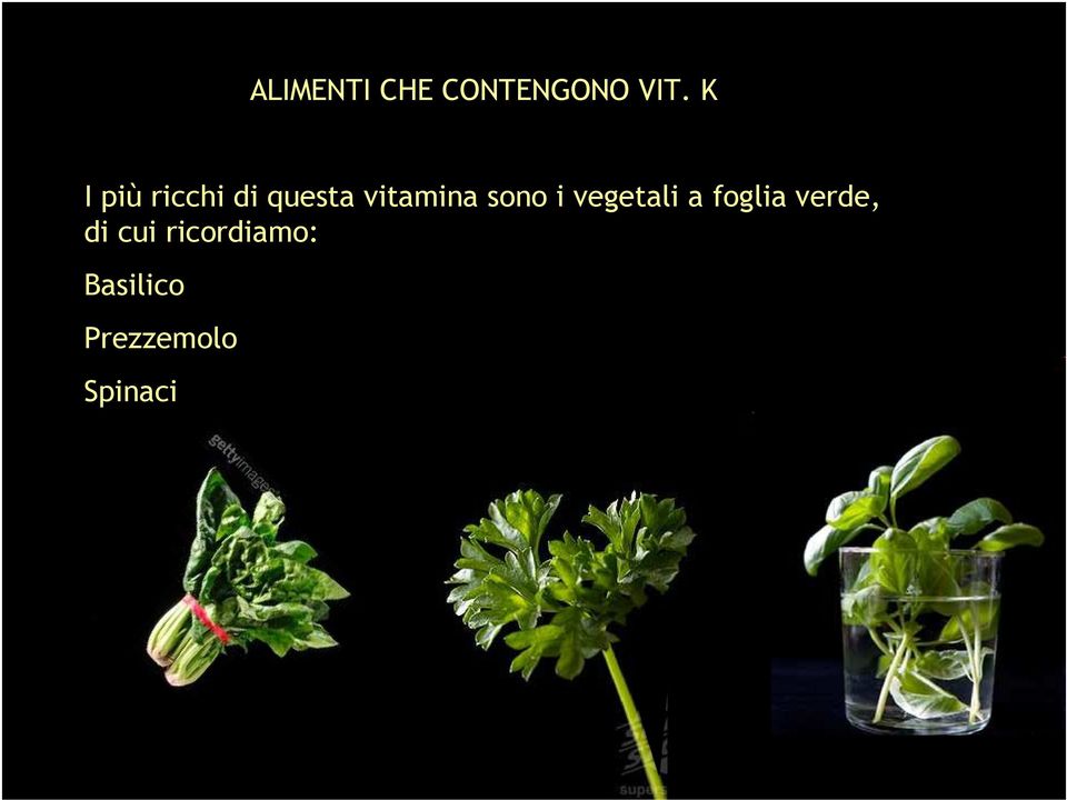 sono i vegetali a foglia verde, di