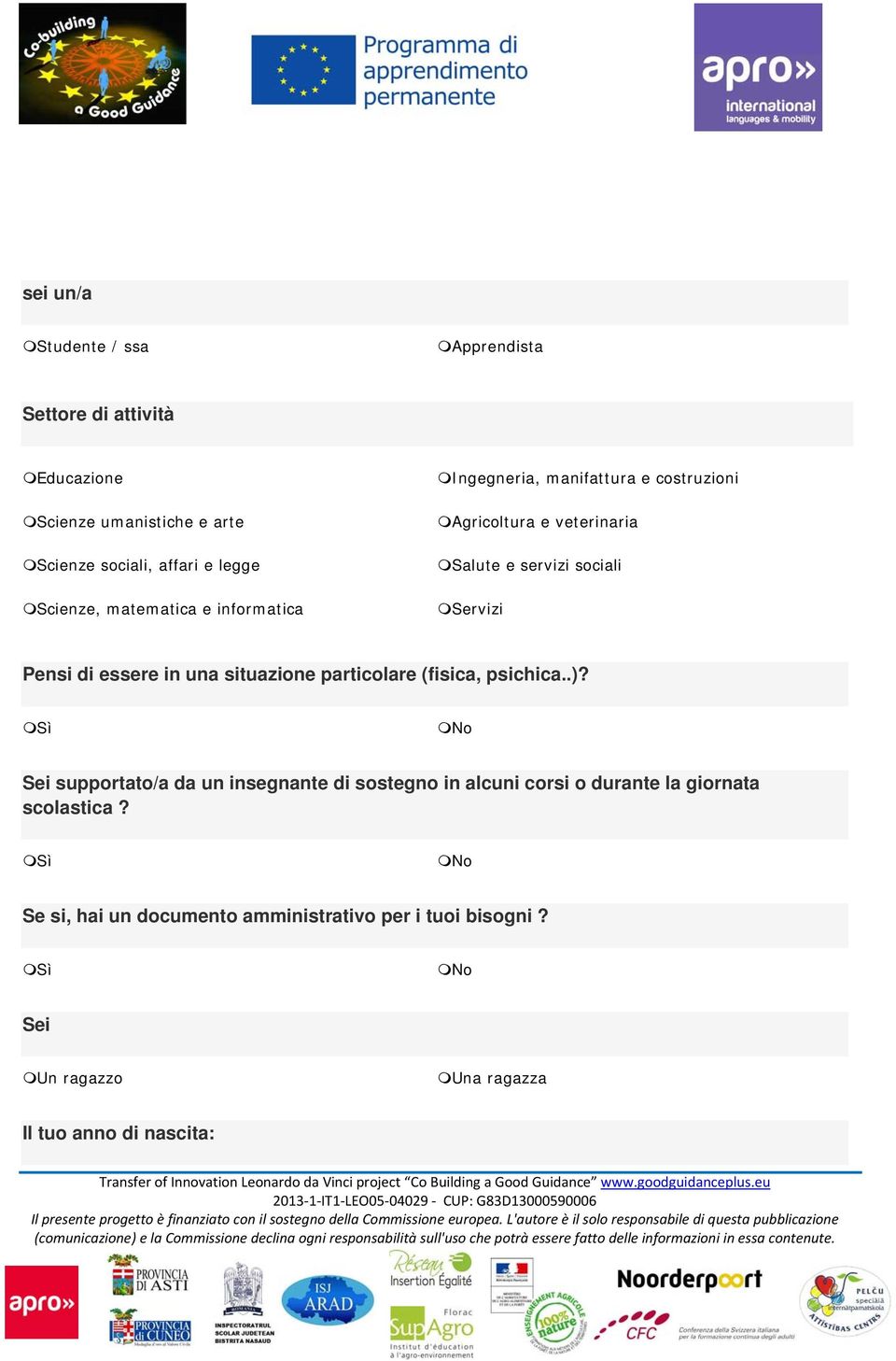 Pensi di essere in una situazione particolare (fisica, psichica..)?