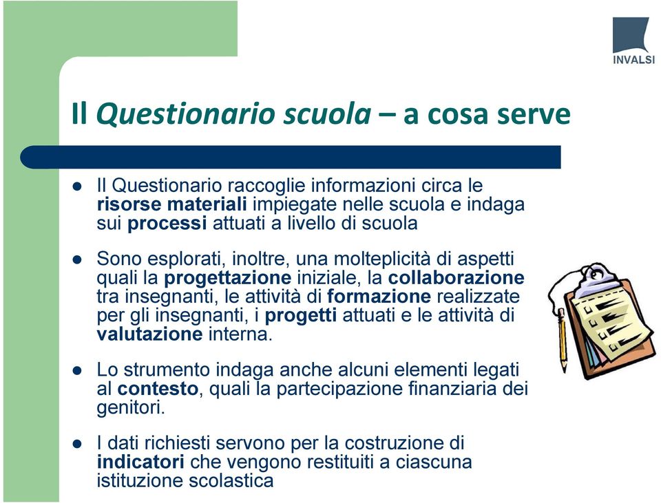 formazione realizzate per gli insegnanti, i progetti attuati e le attività di valutazione interna.