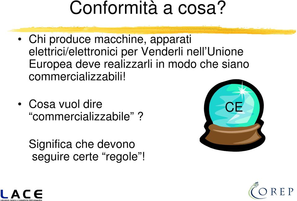 Venderli nell Unione Europea deve realizzarli in modo che