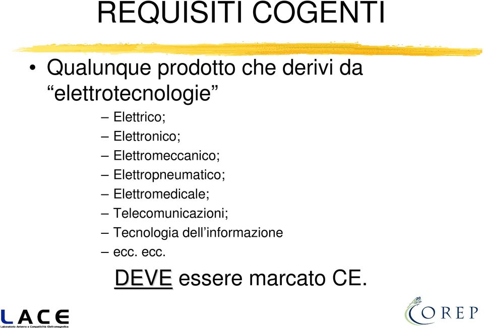 Elettromeccanico; Elettropneumatico; Elettromedicale;