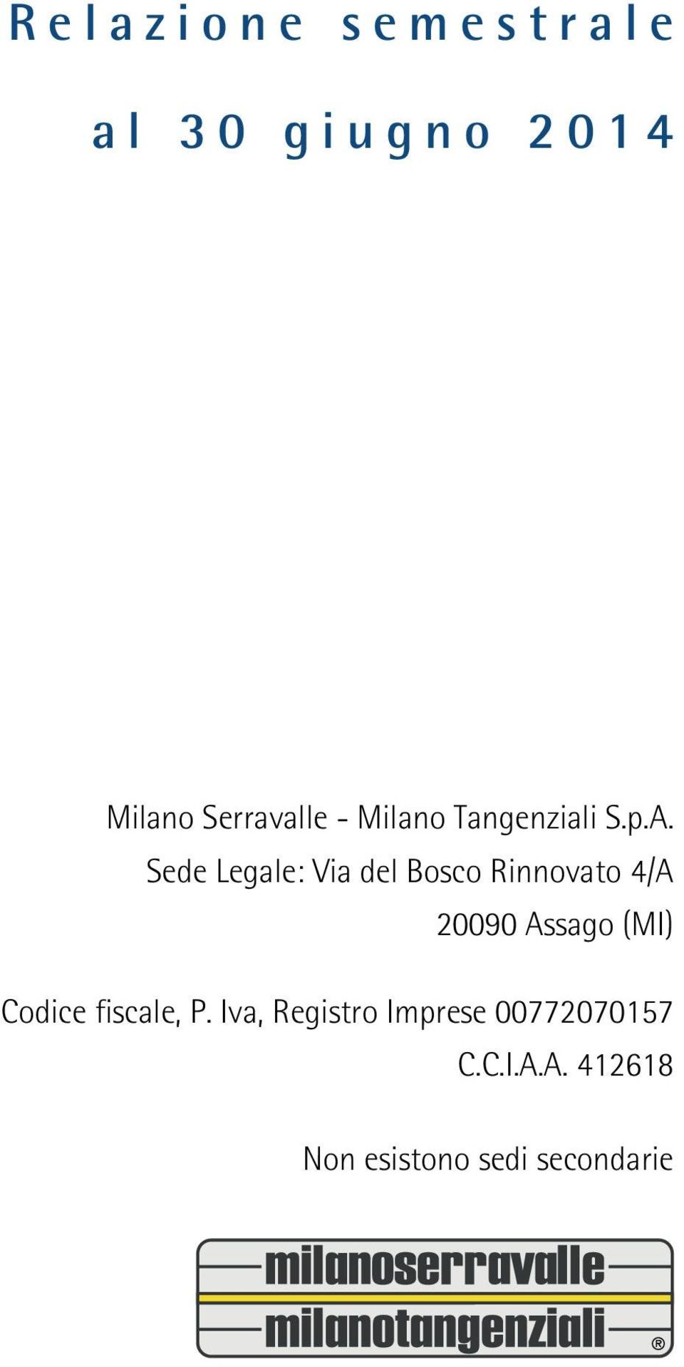 Sede Legale: Via del Bosco Rinnovato 4/A 20090 Assago (MI)