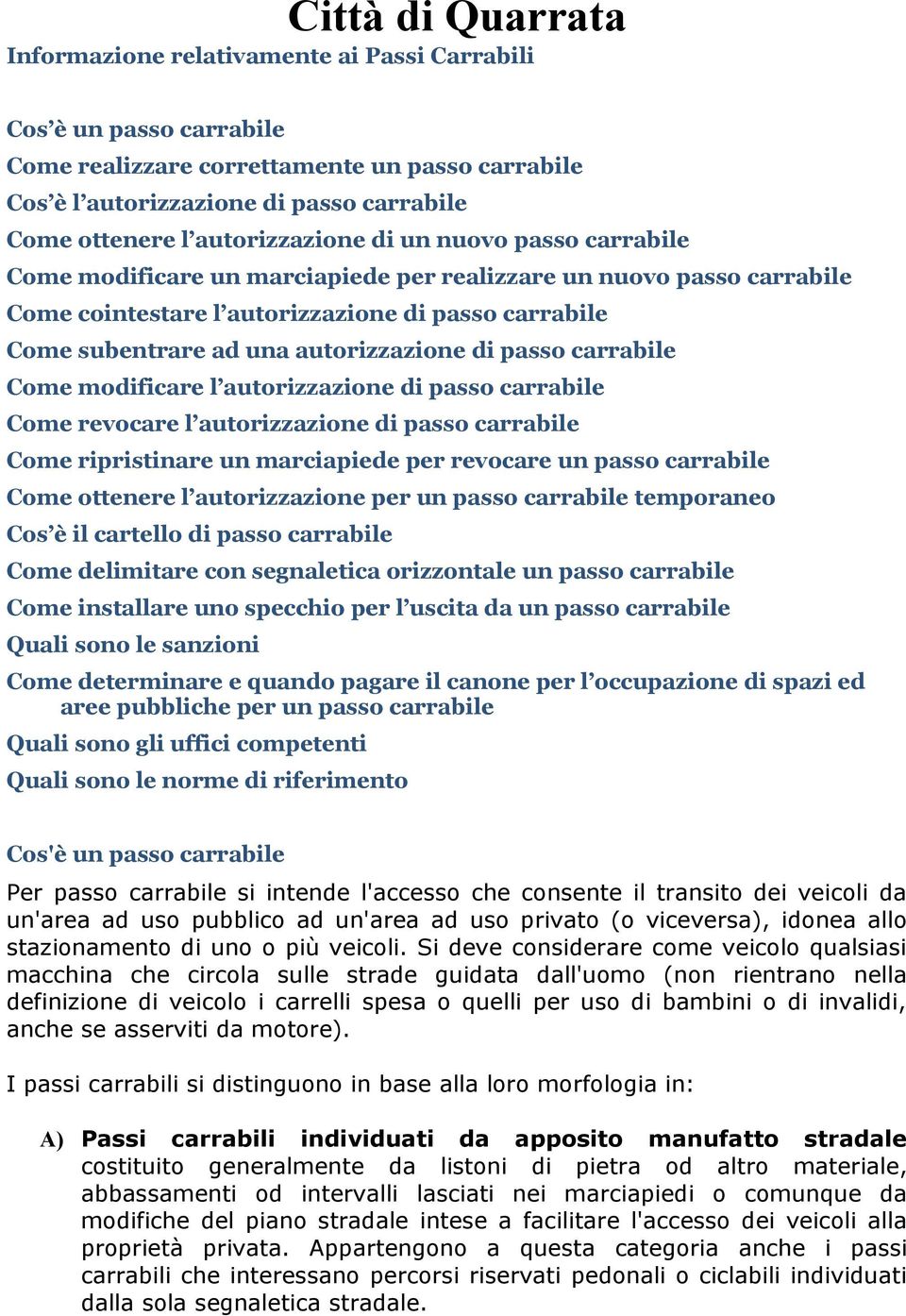 autorizzazione di passo carrabile Come modificare l autorizzazione di passo carrabile Come revocare l autorizzazione di passo carrabile Come ripristinare un marciapiede per revocare un passo