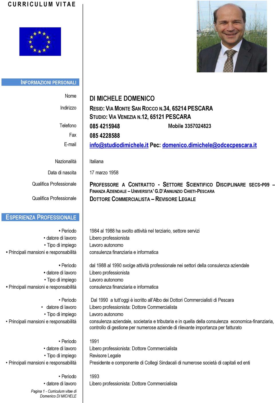 it Nazionalità Italiana Data di nascita 17 marzo 1958 Qualifica Professionale PROFESSORE A CONTRATTO - SETTORE SCIENTIFICO DISCIPLINARE SECS-P09 FINANZA AZIENDALE UNIVERSITA G.