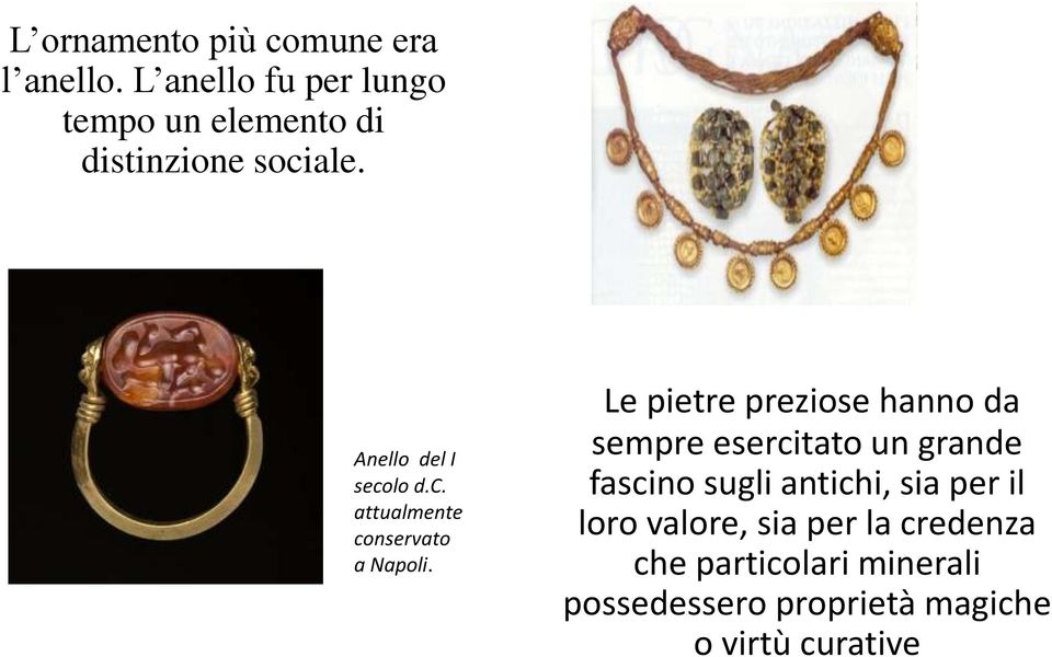ale. Anello del I secolo d.c. attualmente conservato a Napoli.