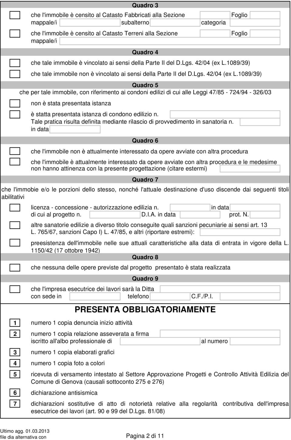 1089/39) che tale immobile non è vincolato ai sensi della Parte II del D.Lgs. 42/04 (ex L.