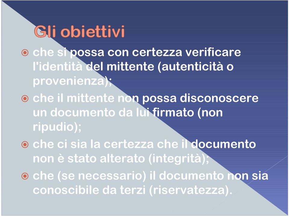 (non ripudio); che ci sia la certezza che il documento non è stato alterato