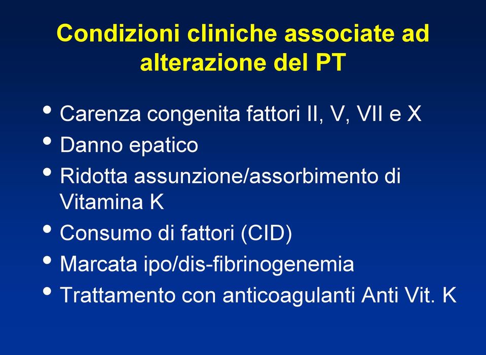 assunzione/assorbimento di Vitamina K Consumo di fattori (CID)