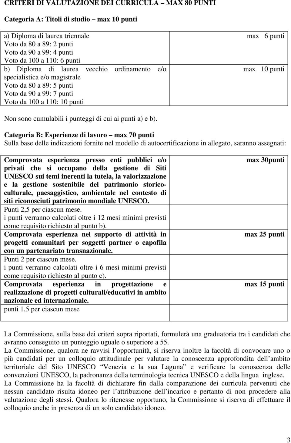 cumulabili i punteggi di cui ai punti a) e b).