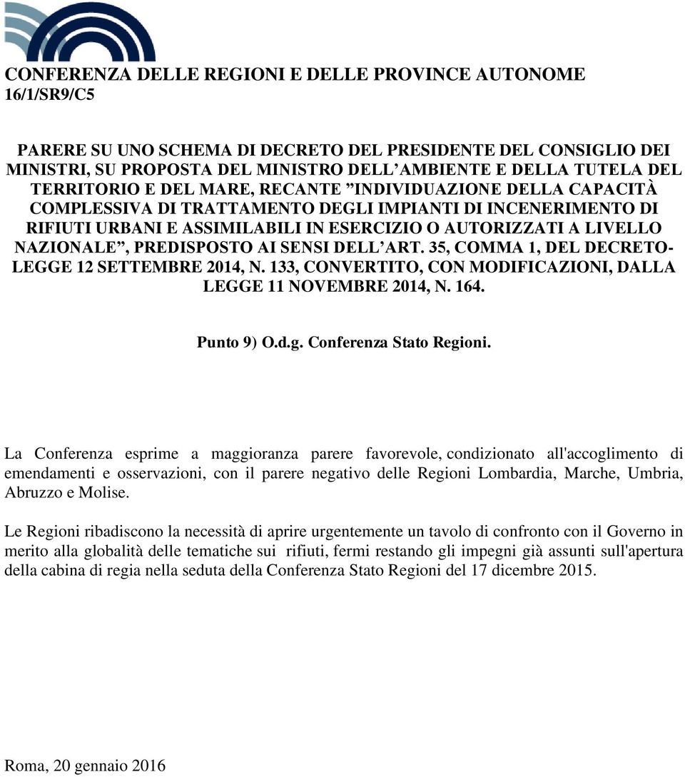 NAZIONALE, PREDISPOSTO AI SENSI DELL ART. 35, COMMA 1, DEL DECRETO- LEGGE 12 SETTEMBRE 2014, N. 133, CONVERTITO, CON MODIFICAZIONI, DALLA LEGGE 11 NOVEMBRE 2014, N. 164. Punto 9) O.d.g.