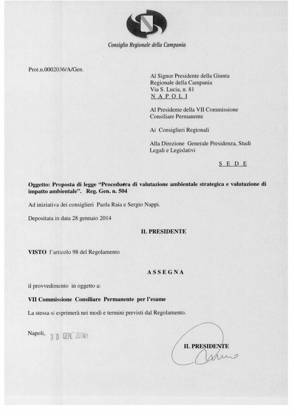 Preposta di legge Procedu#ra di valutazione ambientale strategica e valutazione dì impatto ambientale. Reg. Gen. n. 504 Ad iniziativa dei consiglieri Paola Raia e Sergio Nappi.