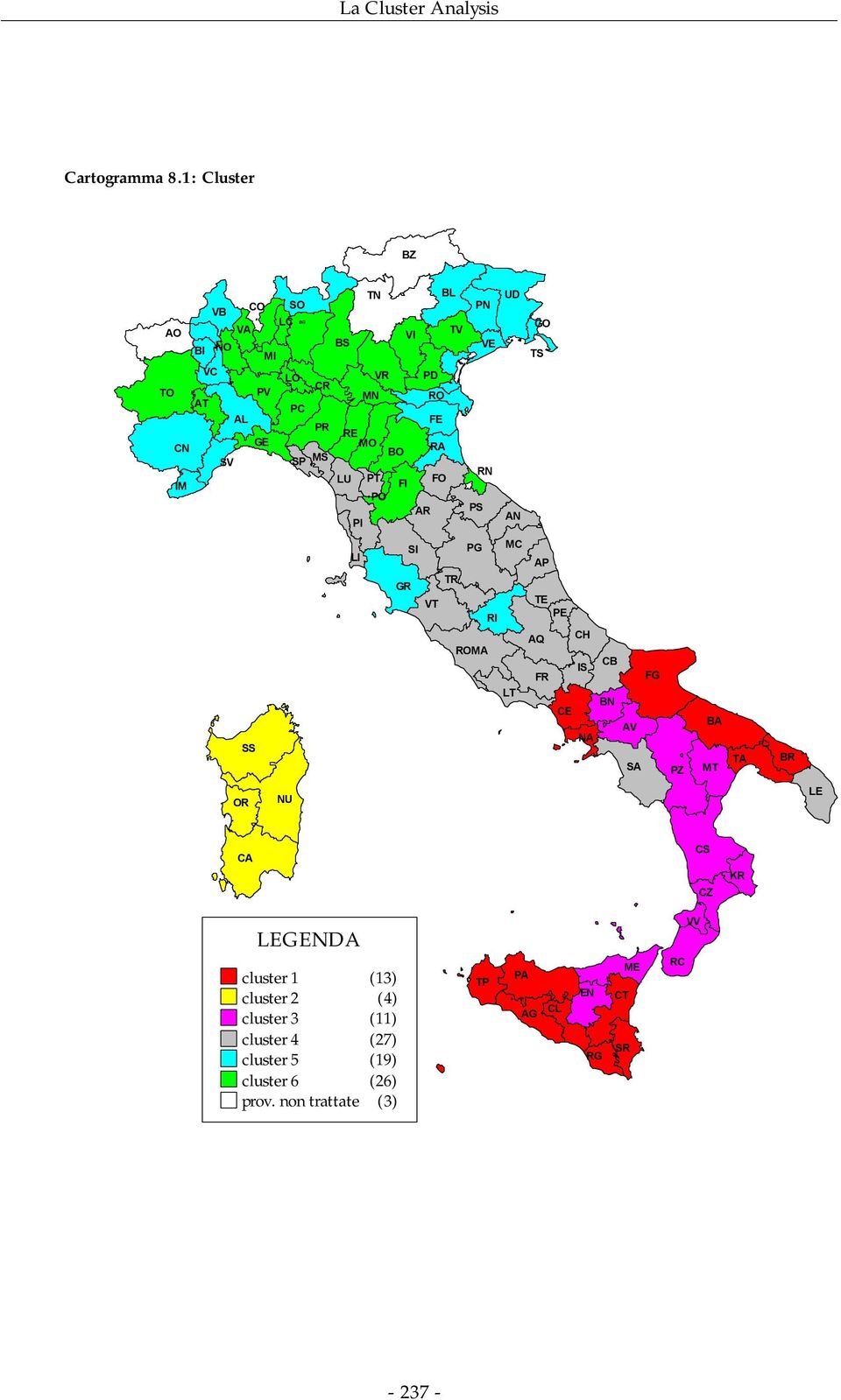 RE GE MO BO RA CN SV SP MS IM LU PT FI PO FO RN AR PS PI AN LI SI PG MC AP GR TR VT TE RI PE AQ CH ROMA CB IS FR FG