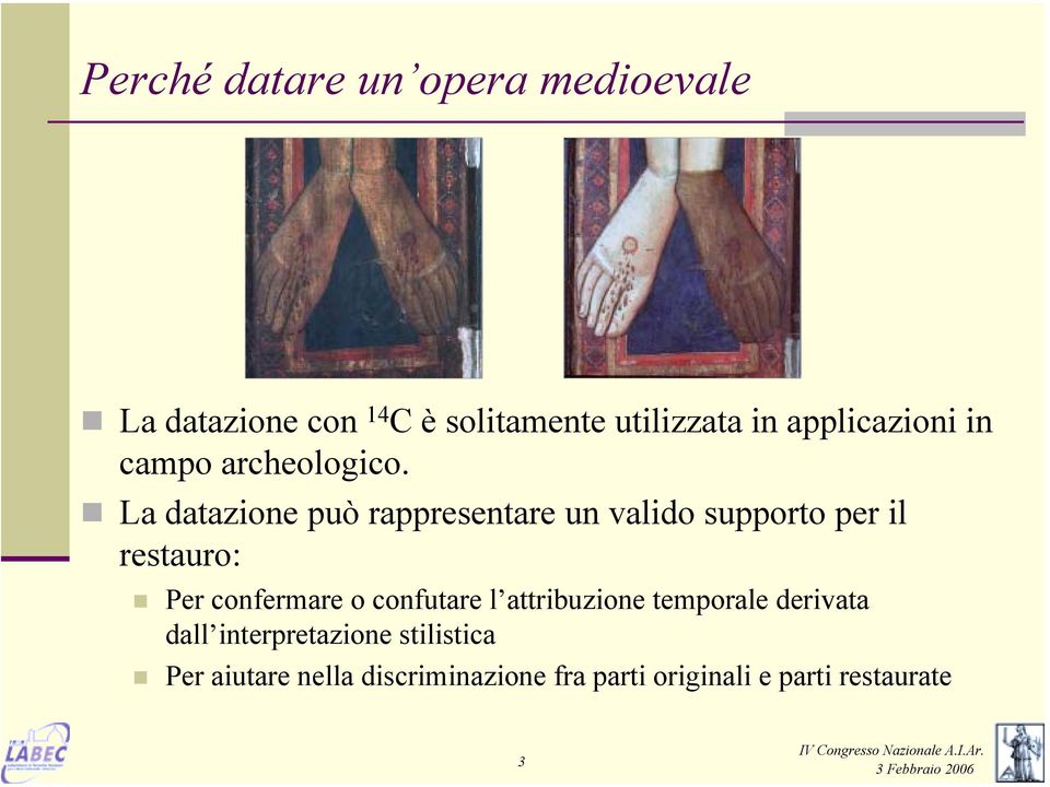 ! La datazione può rappresentare un valido supporto per il restauro:!