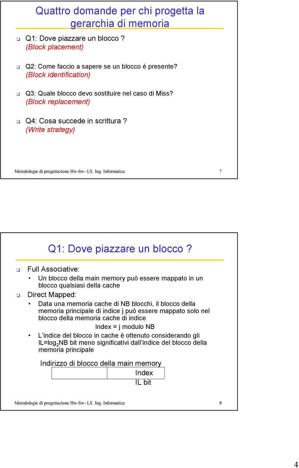 Informatica 7 Q: Dove piazzare un blocco?