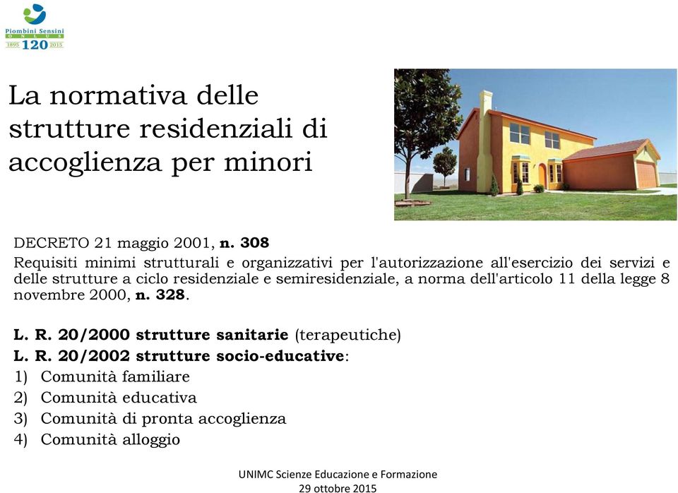 residenziale e semiresidenziale, a norma dell'articolo 11 della legge 8 novembre 2000, n. 328. L. R.