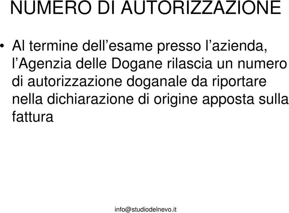 un numero di autorizzazione doganale da riportare