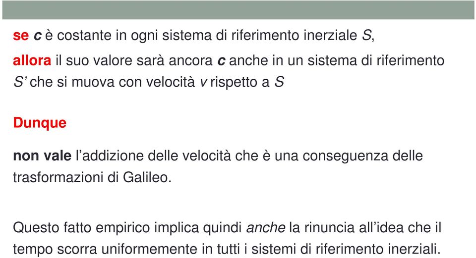 velocità che è una conseguenza delle trasformazioni di Galileo.