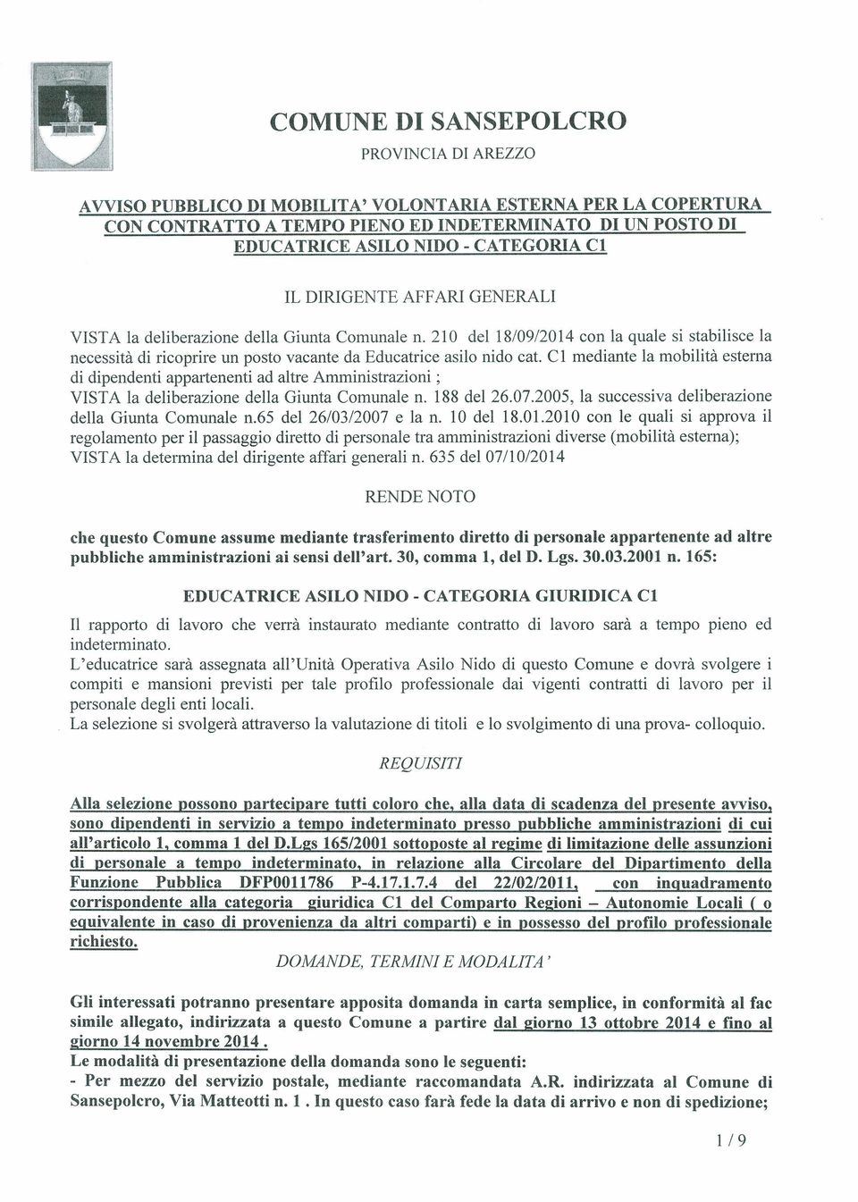 210 del 18/09/2014 con la quale si stabilisce la necessità di ricoprire un posto vacante da Educatrice asilo nido cat.