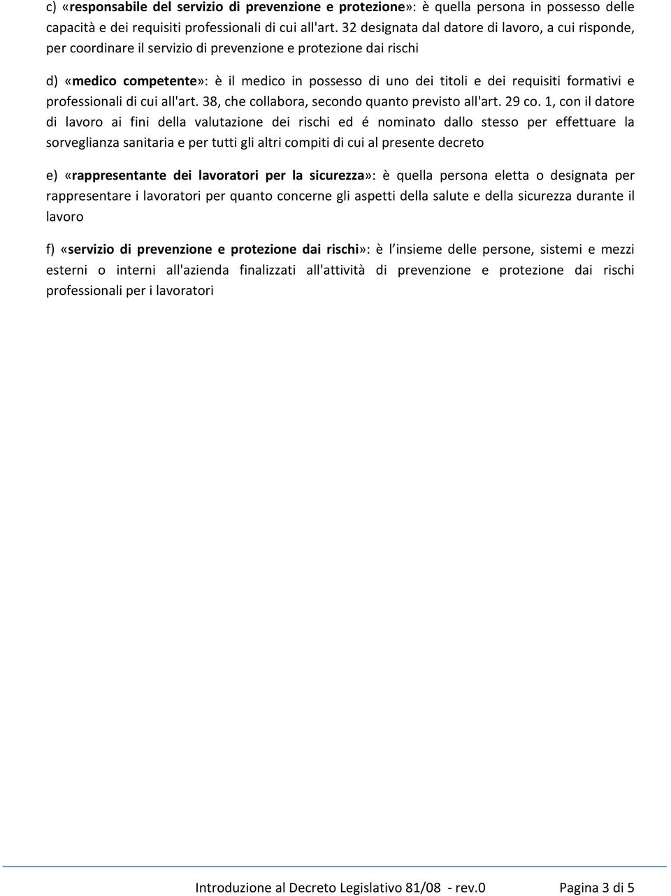 formativi e professionali di cui all'art. 38, che collabora, secondo quanto previsto all'art. 29 co.