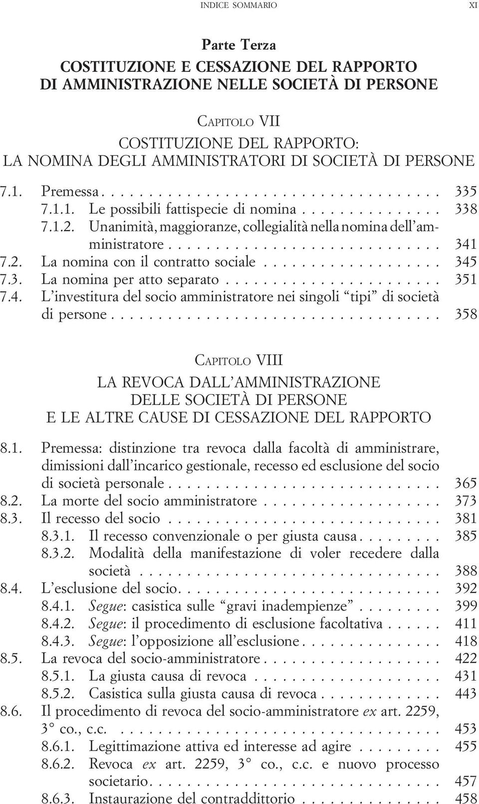 .. 351 7.4. L investitura del socio amministratore nei singoli tipi di società di persone.