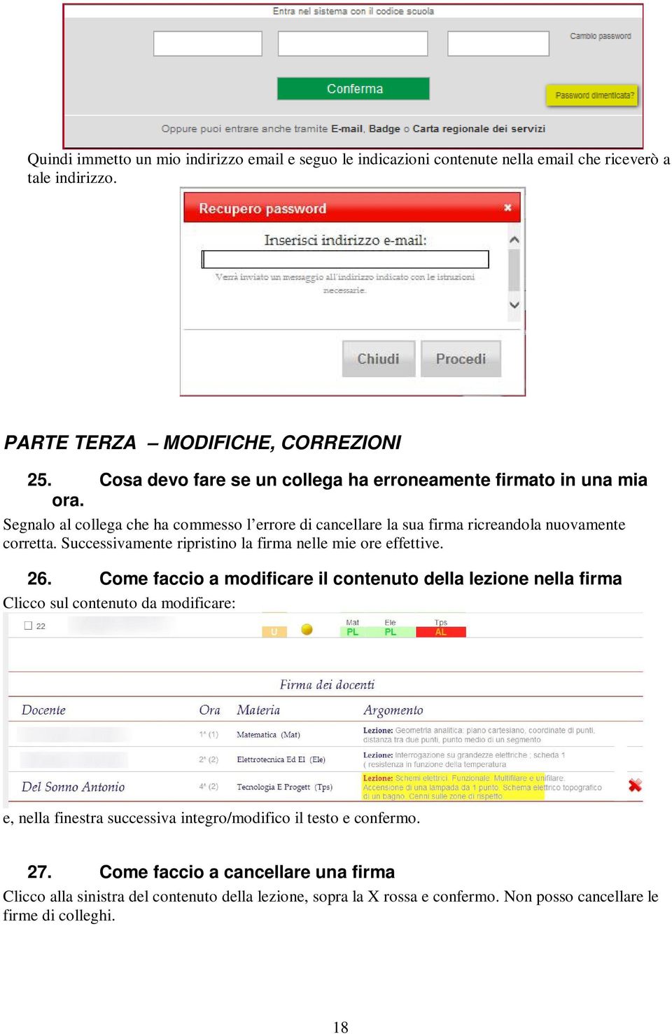 Successivamente ripristino la firma nelle mie ore effettive. 26.