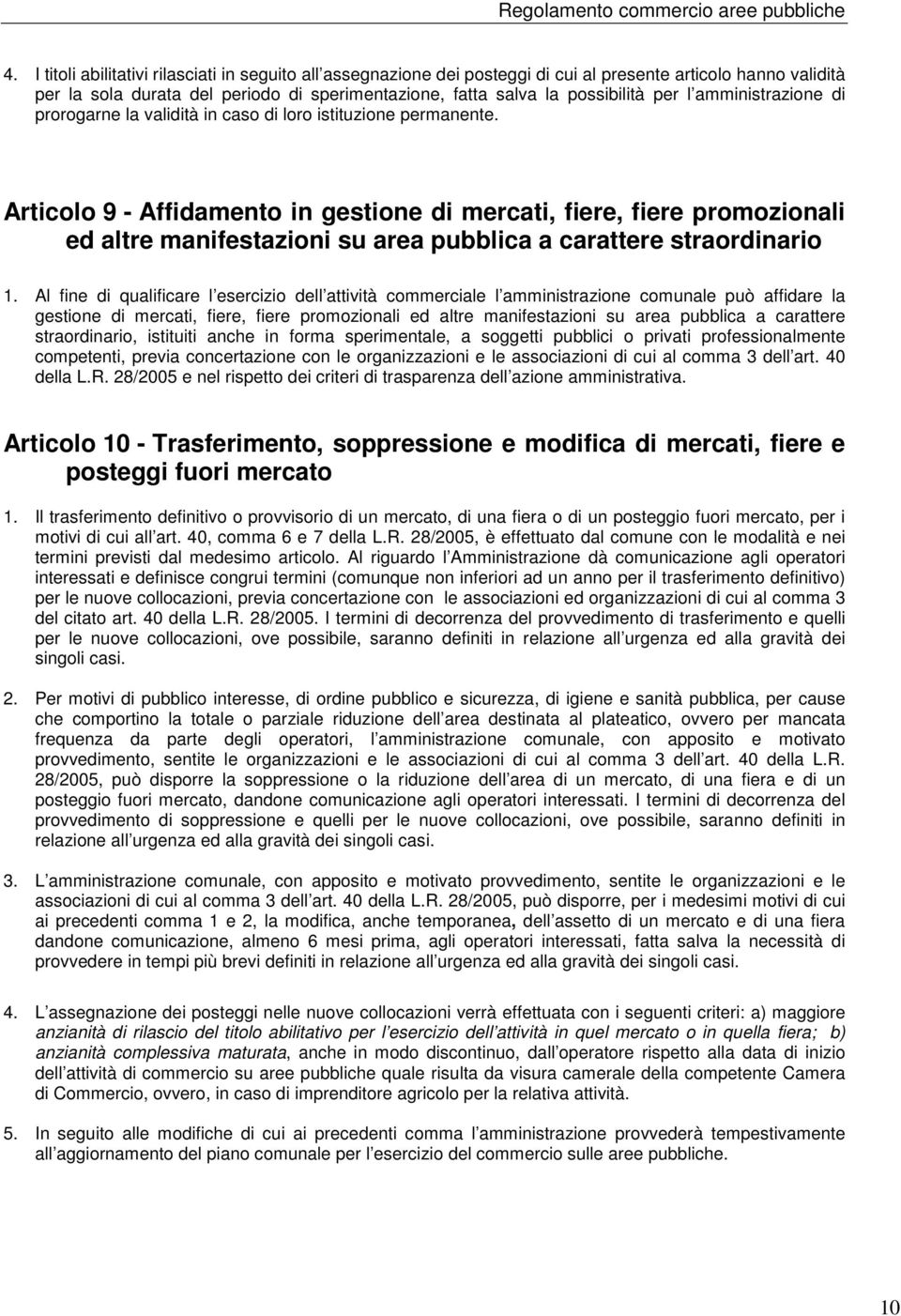 Articolo 9 - Affidamento in gestione di mercati, fiere, fiere promozionali ed altre manifestazioni su area pubblica a carattere straordinario 1.