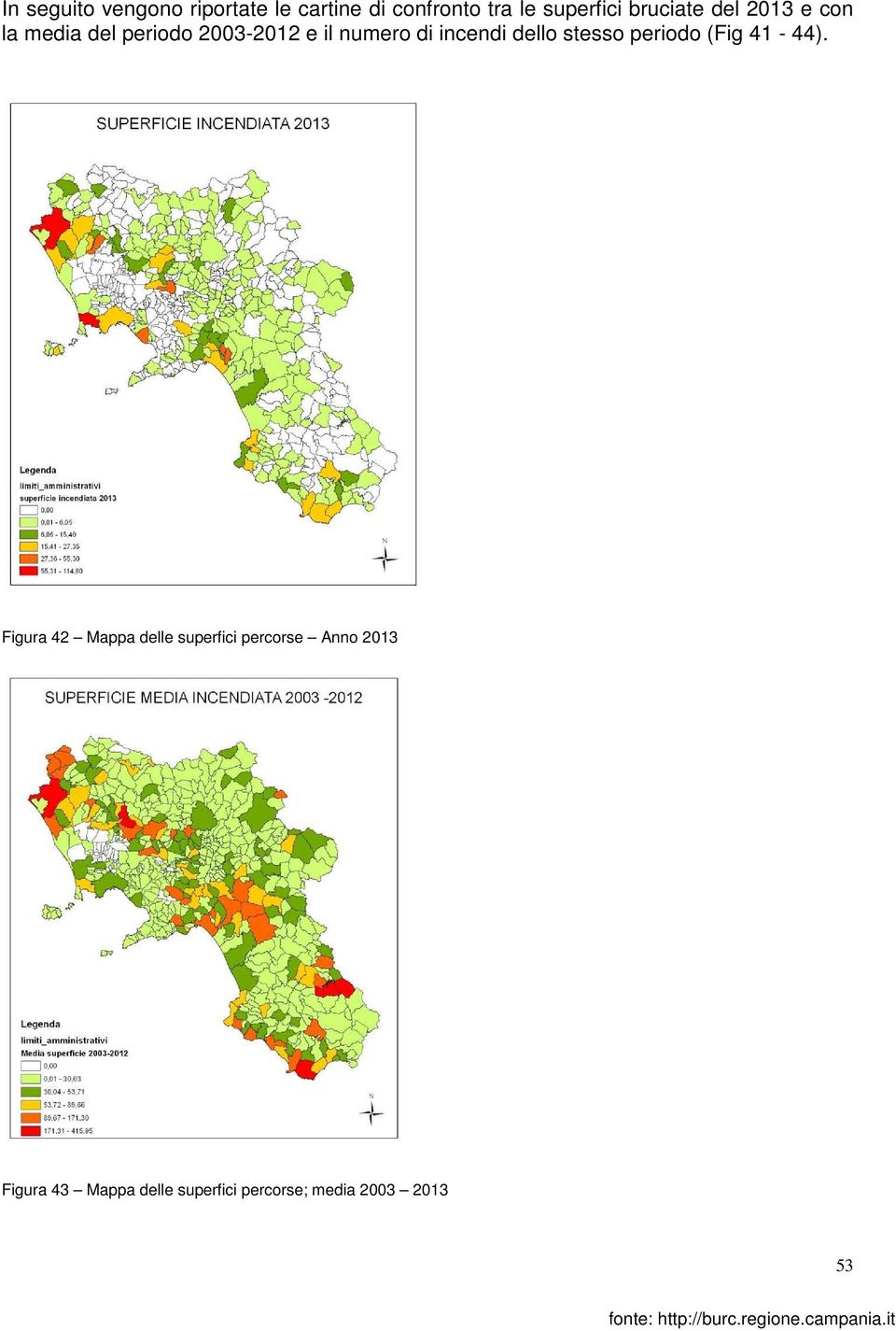 incendi dello stesso periodo (Fig 41-44).