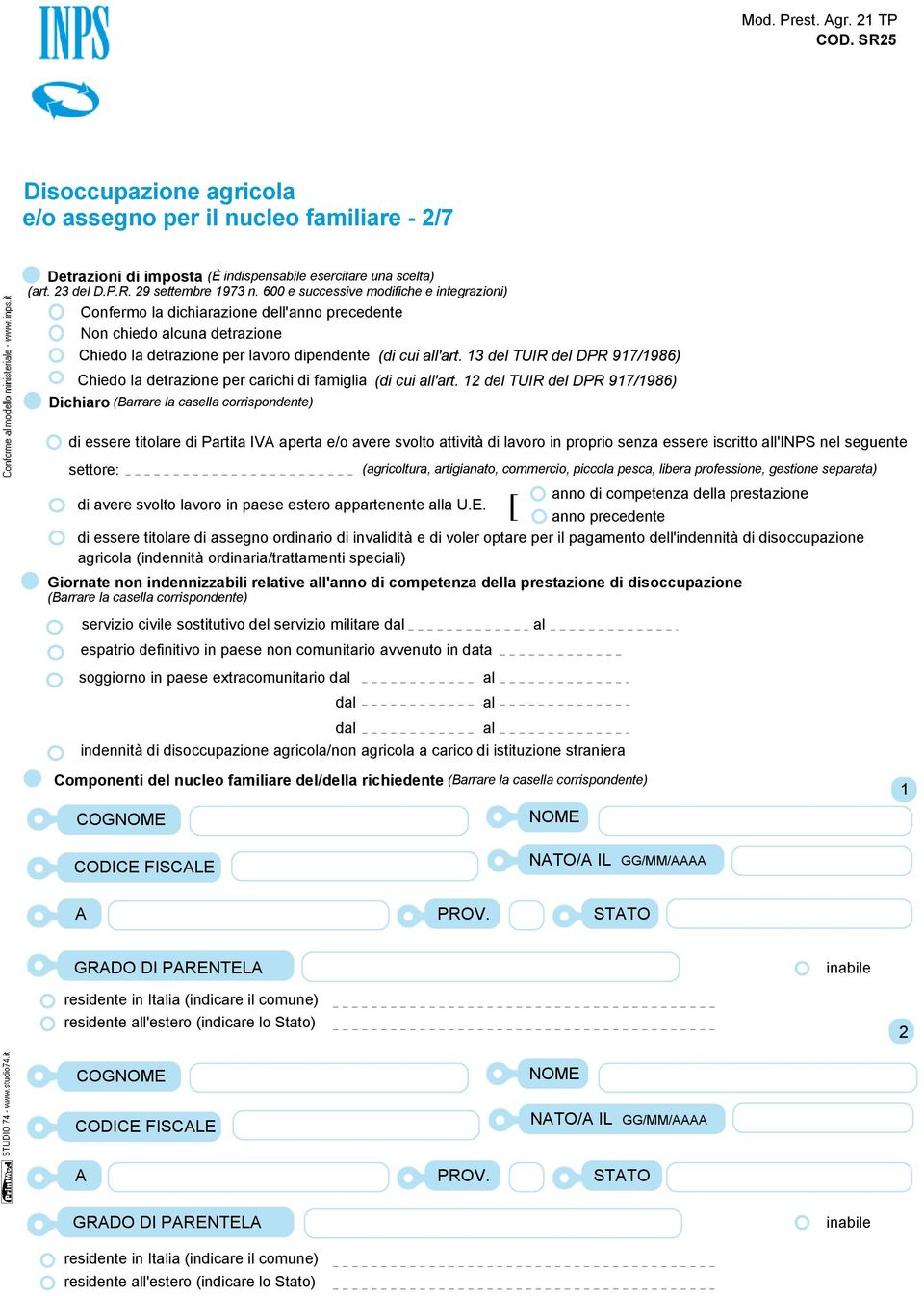 13 del TUIR del DPR 917/1986) Chiedo la detrazione per carichi di famiglia Dichiaro (Barrare la casella corrispondente) di essere titolare di Partita IV aperta e/o avere svolto attività di lavoro in