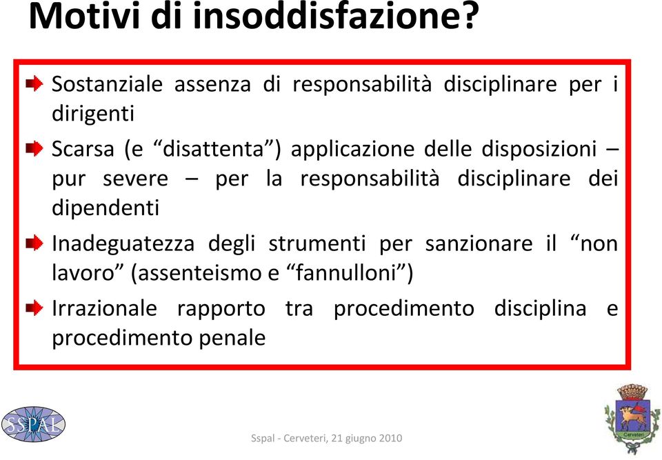 applicazione delle disposizioni pur severe per la responsabilità disciplinare dei