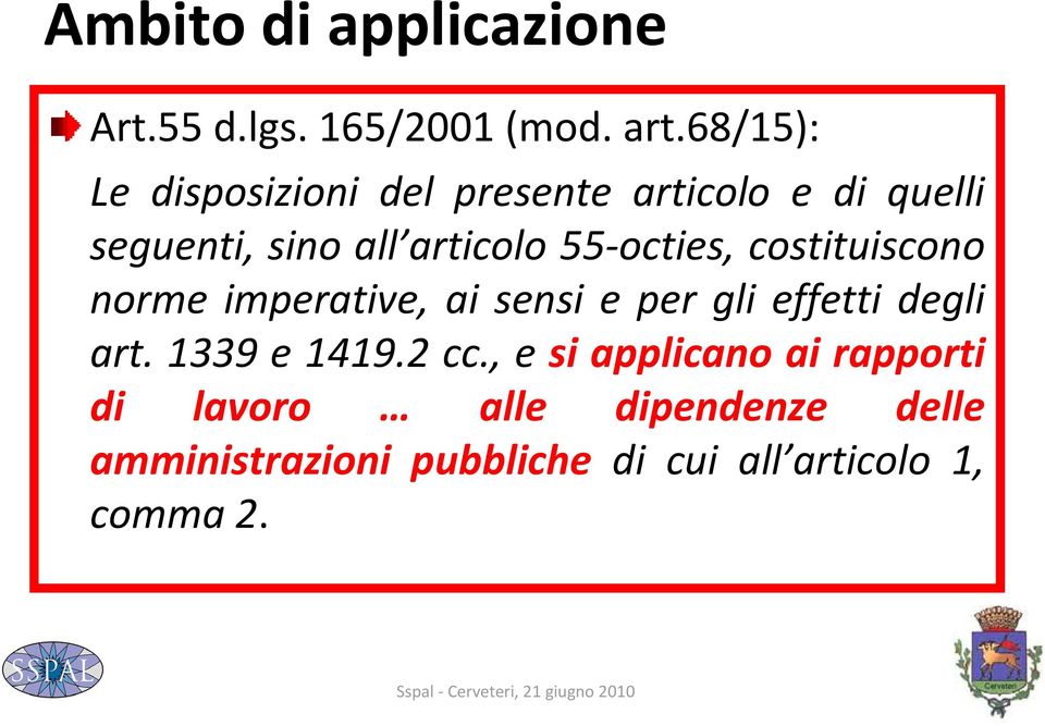 55-octies, costituiscono norme imperative, ai sensi e per gli effetti degli art.