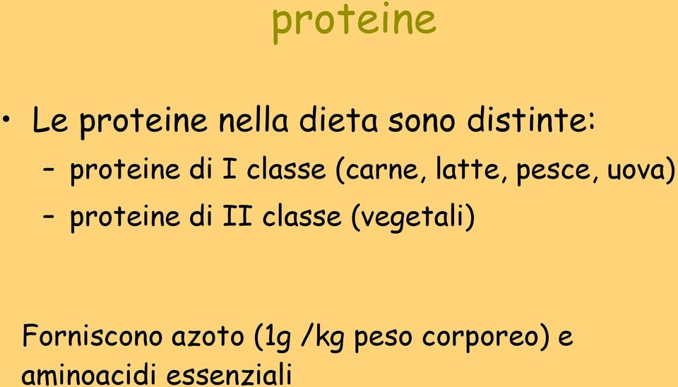 proteine di II classe (vegetali) Forniscono